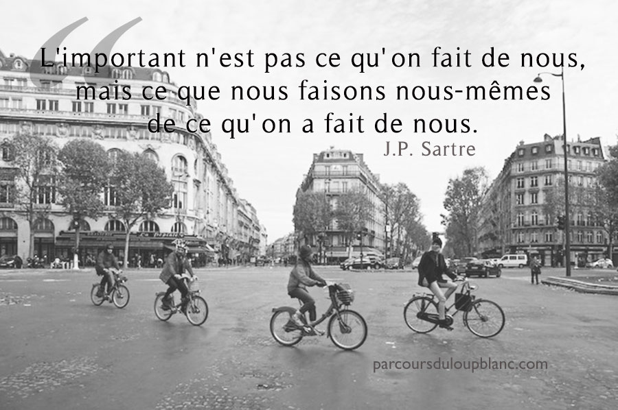 Paris-Sartre citation l-important n-est pas ce qu-on fait de nous